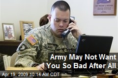 Army May Not Want You So Bad After All