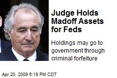 Judge Holds Madoff Assets for Feds