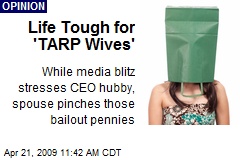 Life Tough for 'TARP Wives'