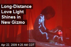 Long-Distance Love Light Shines in New Gizmo