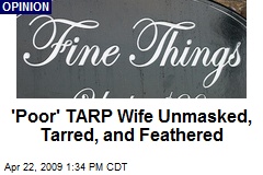 'Poor' TARP Wife Unmasked, Tarred, and Feathered