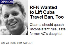 RFK Wanted to Lift Cuba Travel Ban, Too
