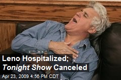 Leno Hospitalized; Tonight Show Canceled