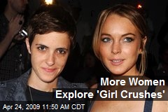 More Women Explore 'Girl Crushes'