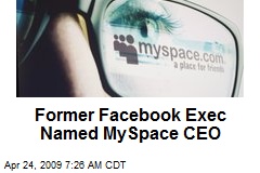 Former Facebook Exec Named MySpace CEO
