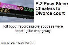 E-Z Pass Steers Cheaters to Divorce court