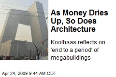 As Money Dries Up, So Does Architecture