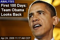 First 100 Days: Team Obama Looks Back