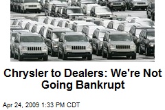 Chrysler to Dealers: We're Not Going Bankrupt