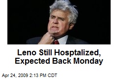 Leno Still Hosptalized, Expected Back Monday