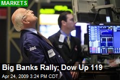 Big Banks Rally; Dow Up 119