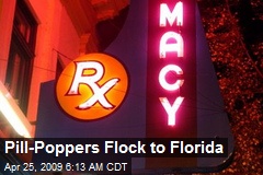 Pill-Poppers Flock to Florida