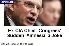 Ex-CIA Chief: Congress' Sudden 'Amnesia' a Joke