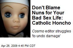 Don't Blame Nuns for Your Bad Sex Life: Catholic Honcho