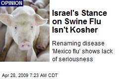 Israel's Stance on Swine Flu Isn't Kosher