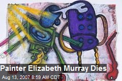 Painter Elizabeth Murray Dies