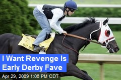 I Want Revenge Is Early Derby Fave