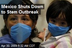 Mexico Shuts Down to Stem Outbreak