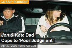 Jon &amp; Kate Dad Cops to 'Poor Judgment'