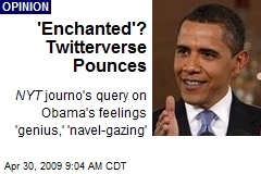 'Enchanted'? Twitterverse Pounces
