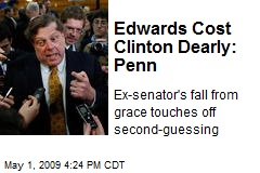 Edwards Cost Clinton Dearly: Penn