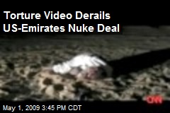 Torture Video Derails US-Emirates Nuke Deal