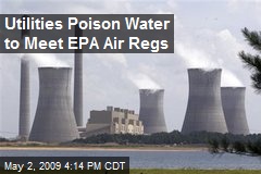 Utilities Poison Water to Meet EPA Air Regs