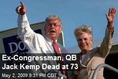 Ex-Congressman, QB Jack Kemp Dead at 73