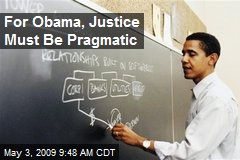 For Obama, Justice Must Be Pragmatic