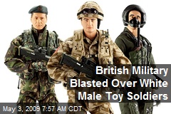 British Military Blasted Over White Male Toy Soldiers