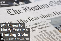 NY Times to Notify Feds It's Shutting Globe
