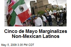 Cinco de Mayo Marginalizes Non-Mexican Latinos