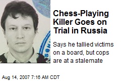 Chess-Playing Killer Goes on Trial in Russia