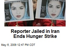 Reporter Jailed in Iran Ends Hunger Strike