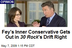 Fey's Inner Conservative Gets Out in 30 Rock 's Drift Right