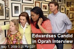 Edwardses Candid in Oprah Interview