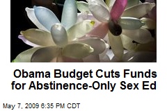 Obama Budget Cuts Funds for Abstinence-Only Sex Ed