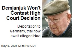 Demjanjuk Won't Contest High Court Decision