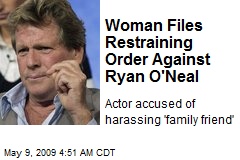 Woman Files Restraining Order Against Ryan O'Neal