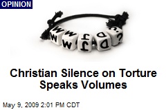 Christian Silence on Torture Speaks Volumes