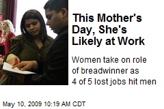 This Mother's Day, She's Likely at Work