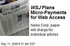WSJ Plans Micro-Payments for Web Access