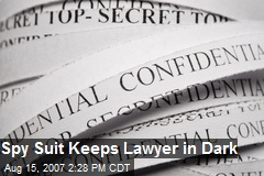Spy Suit Keeps Lawyer in Dark