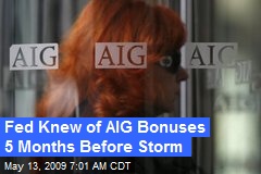 Fed Knew of AIG Bonuses 5 Months Before Storm