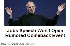 Jobs Speech Won't Open Rumored Comeback Event