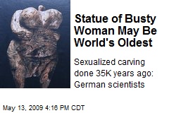 Statue of Busty Woman May Be World's Oldest