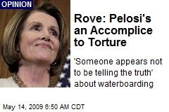 Rove: Pelosi's an Accomplice to Torture