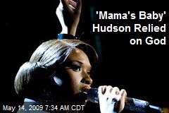 'Mama's Baby' Hudson Relied on God