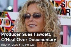 Producer Sues Fawcett, O'Neal Over Documentary