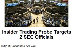 Insider Trading Probe Targets 2 SEC Officials